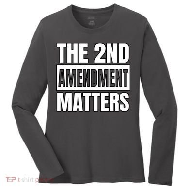 2nd Amendment Matters Women's Long Sleeve Shirt