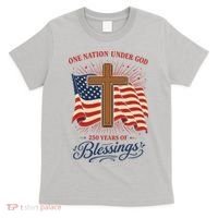 250th Anniversary One Nation Under God 250 Years Of Blessings America Flag T-Shirt thumb 0