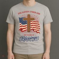 250th Anniversary One Nation Under God 250 Years Of Blessings America Flag T-Shirt thumb 3