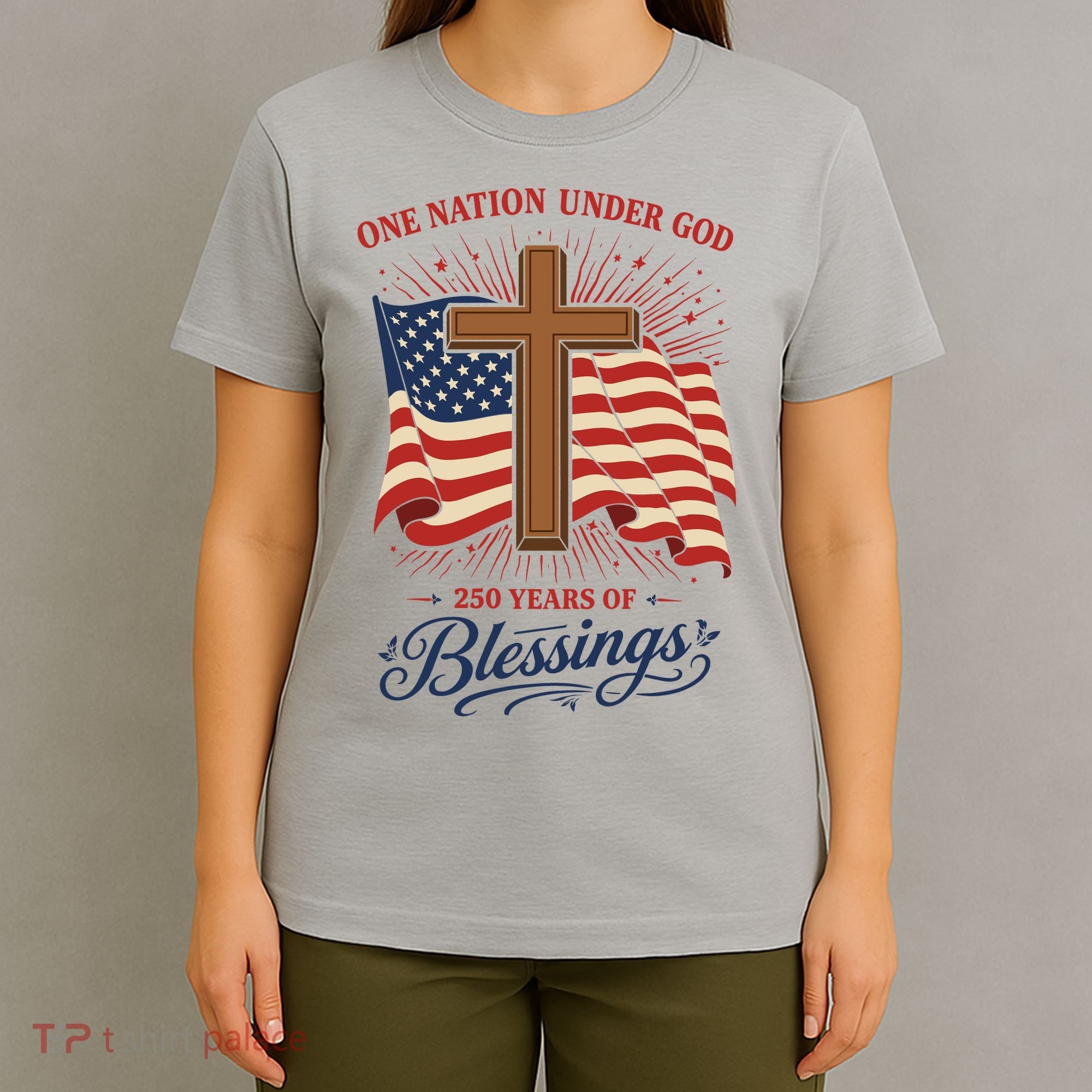 250th Anniversary One Nation Under God 250 Years Of Blessings America Flag T-Shirt