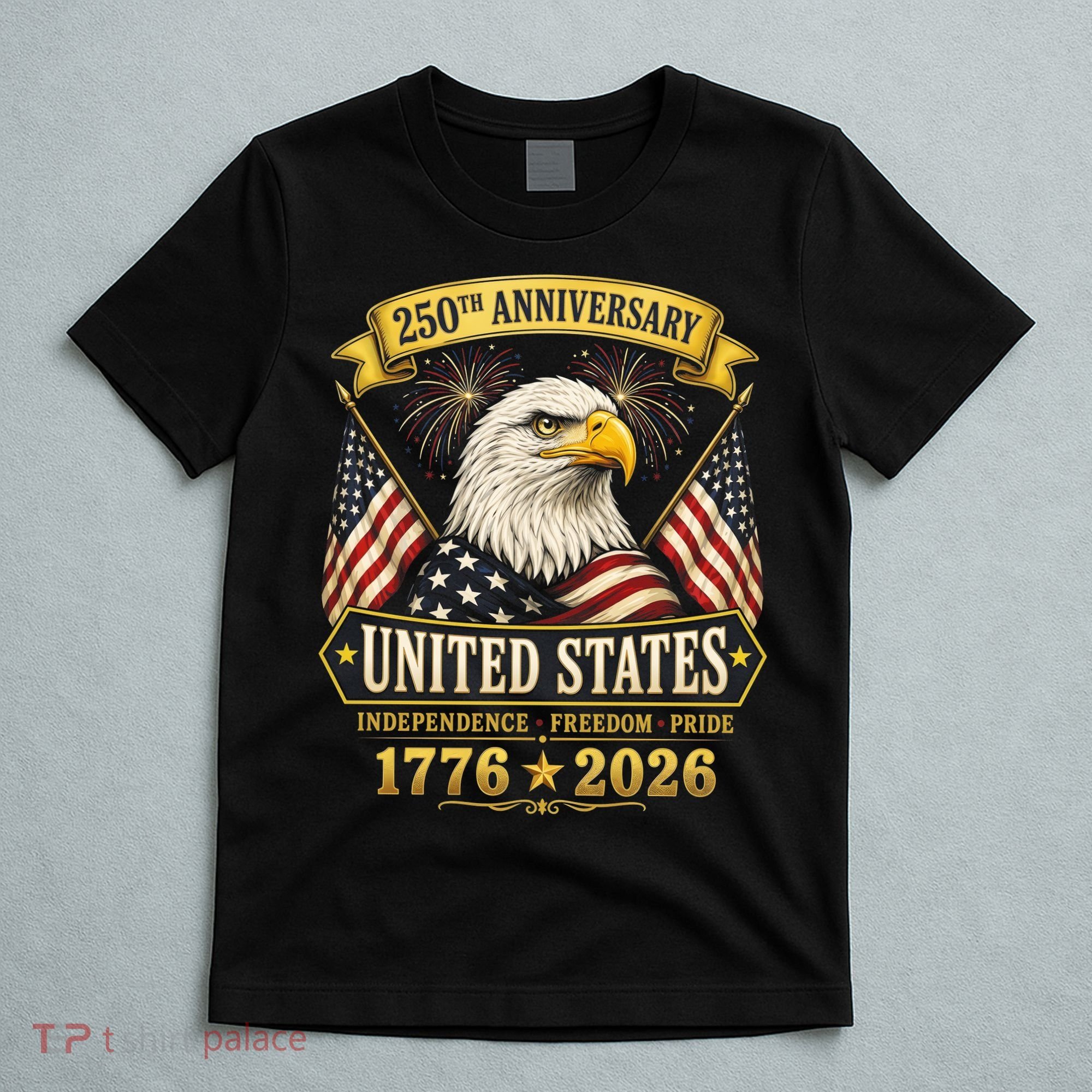 250th Anniversary USA 250 Years Independence Freedom Pride T-Shirt