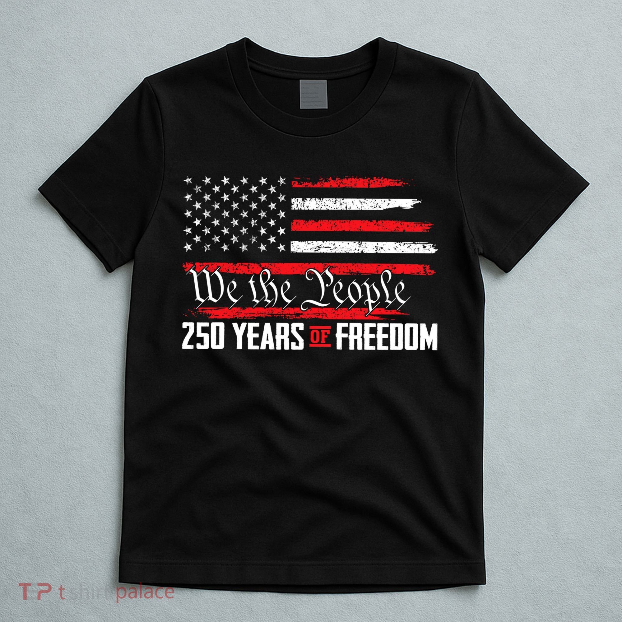 250 Anniversary Years Of Freedom USA T-Shirt