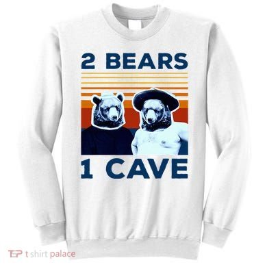 2 Bears 1 Cave Sweatshirt