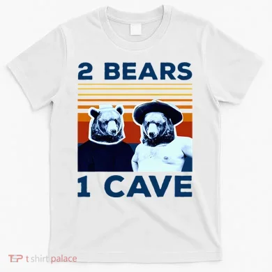 2 Bears 1 Cave T-Shirt