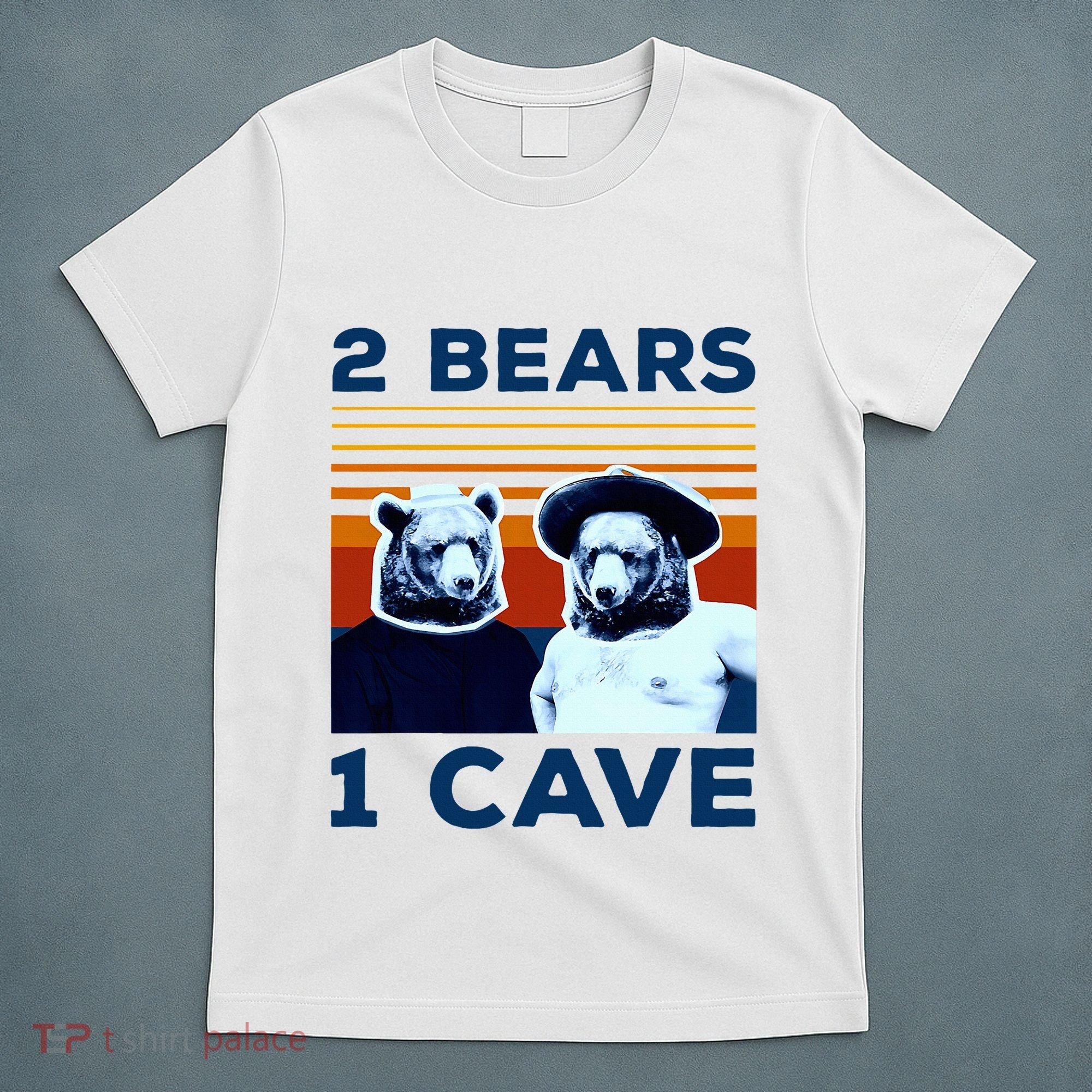 2 Bears 1 Cave T-Shirt