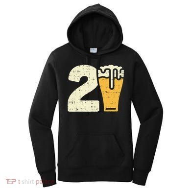 21 Beer 21st Birthday Bday Party Year Old Women's Hoodie
