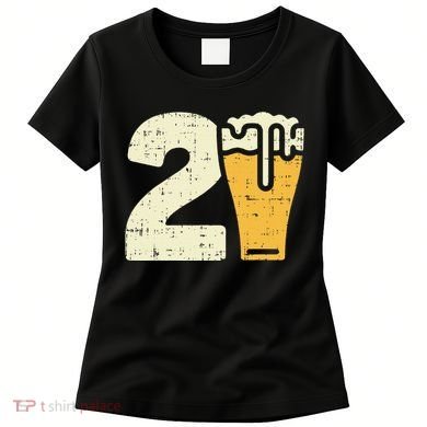 21 Beer 21st Birthday Bday Party Year Old Women's T-Shirt