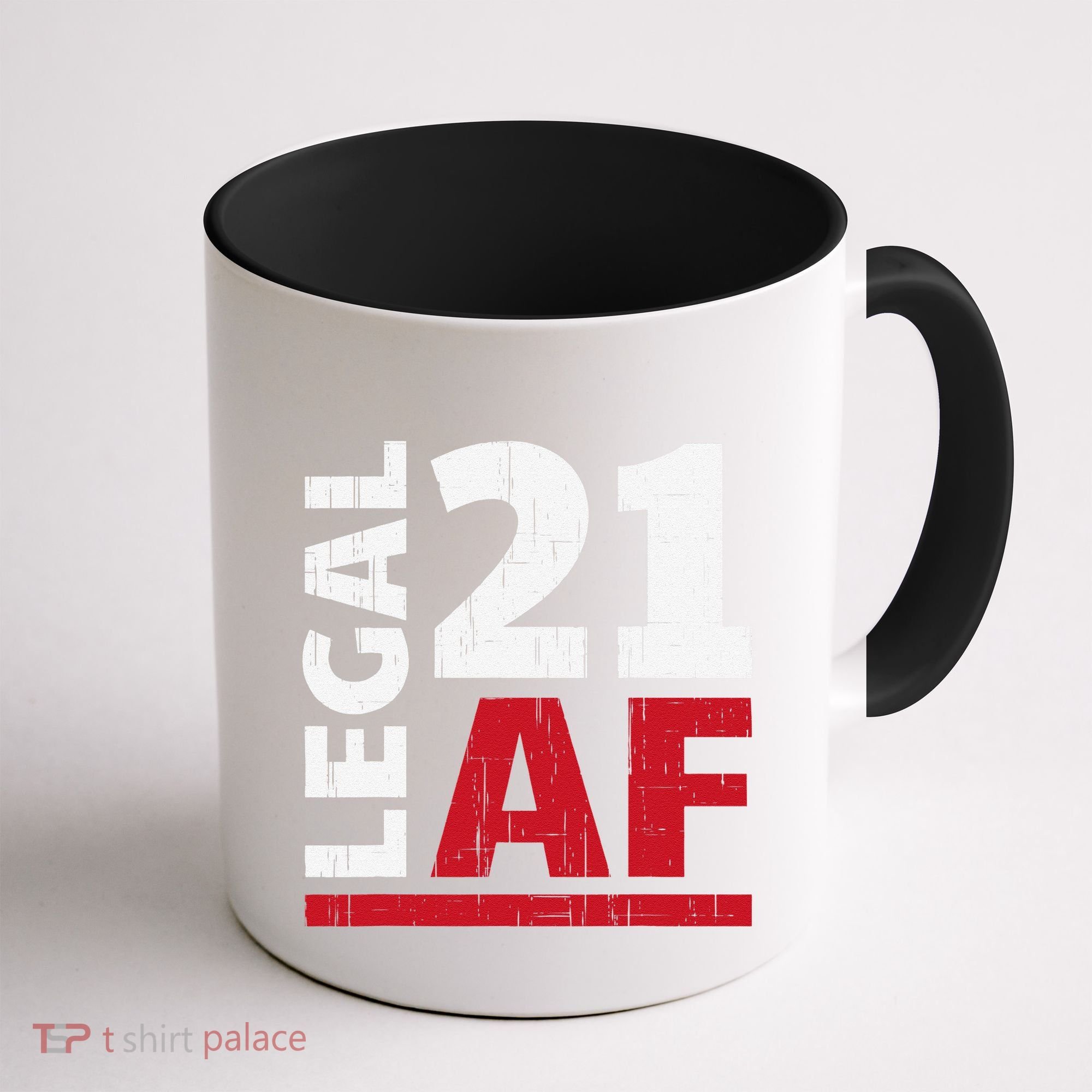 21 Birthday Celebration Party Gift I Legal AF 21st Bday Coffee Mug