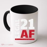 21 Birthday Celebration Party Gift I Legal AF 21st Bday Coffee Mug thumb 0