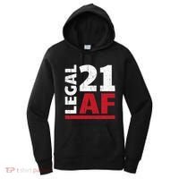 21 Birthday Celebration Party Gift I Legal AF 21st Bday Women's Hoodie thumb 0