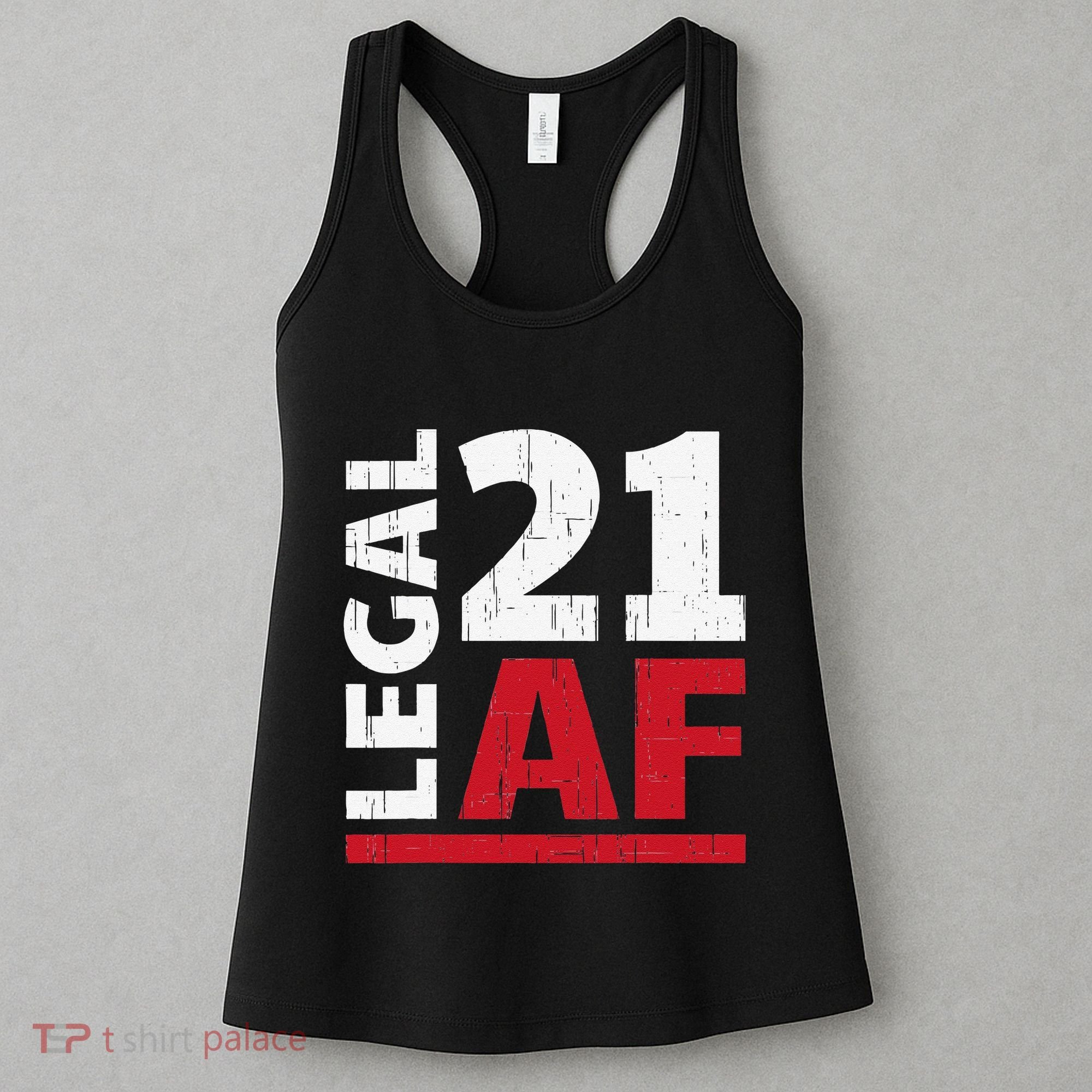 21 Birthday Celebration Party Gift I Legal AF 21st Bday Women's Tank Top