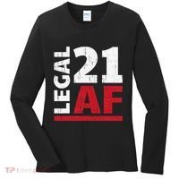 21 Birthday Celebration Party Gift I Legal AF 21st Bday Women's Long Sleeve Shirt thumb 0