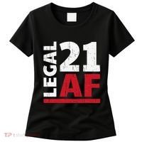 21 Birthday Celebration Party Gift I Legal AF 21st Bday Women's T-Shirt thumb 0