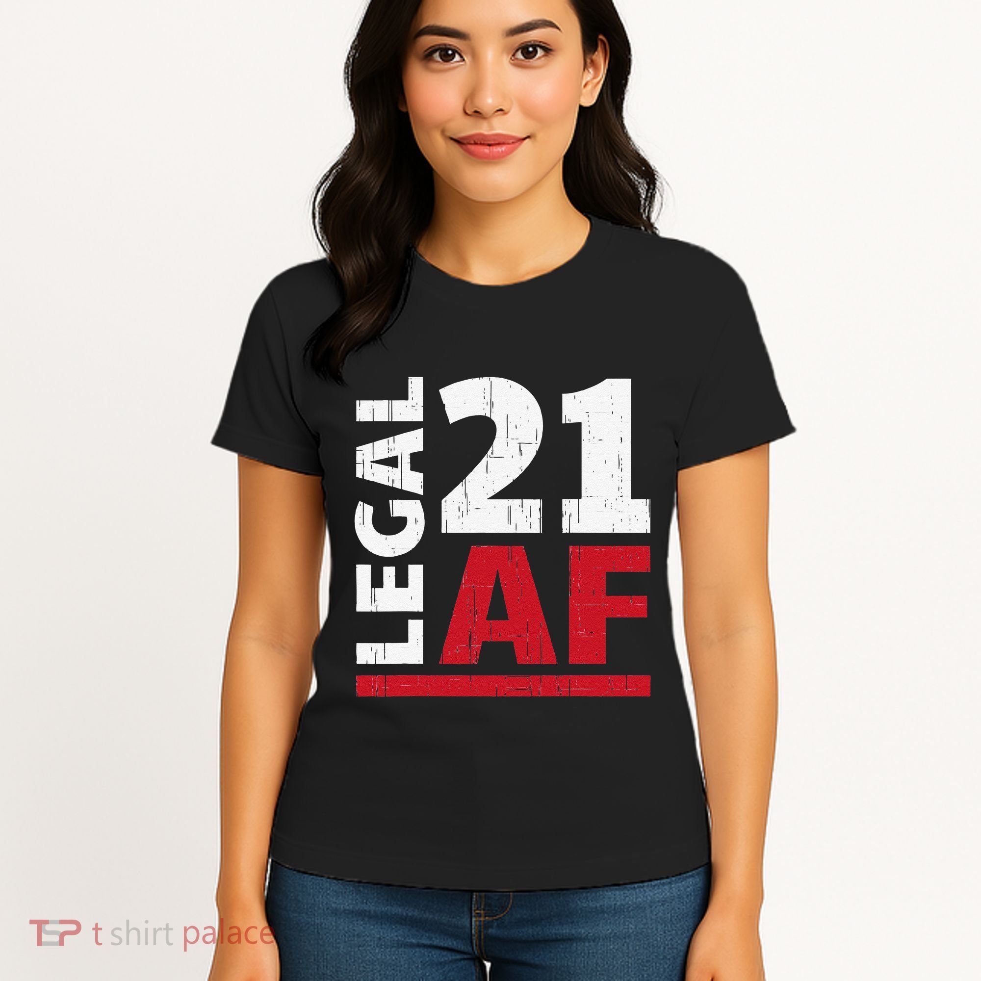 21 Birthday Celebration Party Gift I Legal AF 21st Bday Women's T-Shirt