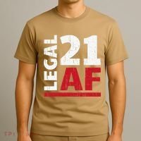 21 Birthday Celebration Party Gift I Legal AF 21st Bday T-Shirt thumb 3