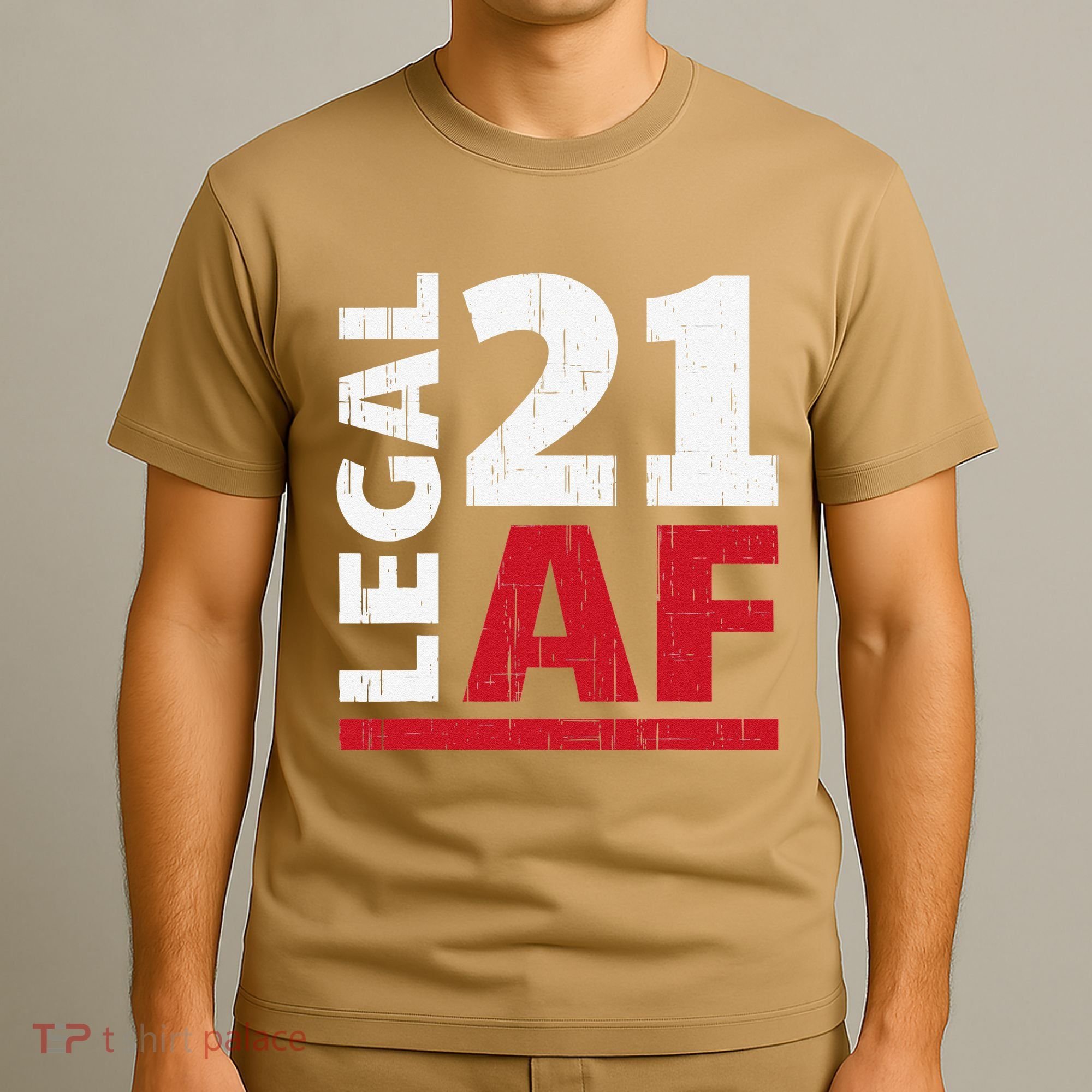 21 Birthday Celebration Party Gift I Legal AF 21st Bday T-Shirt