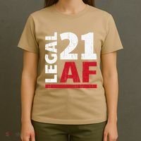 21 Birthday Celebration Party Gift I Legal AF 21st Bday T-Shirt thumb 4