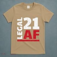 21 Birthday Celebration Party Gift I Legal AF 21st Bday T-Shirt thumb 5