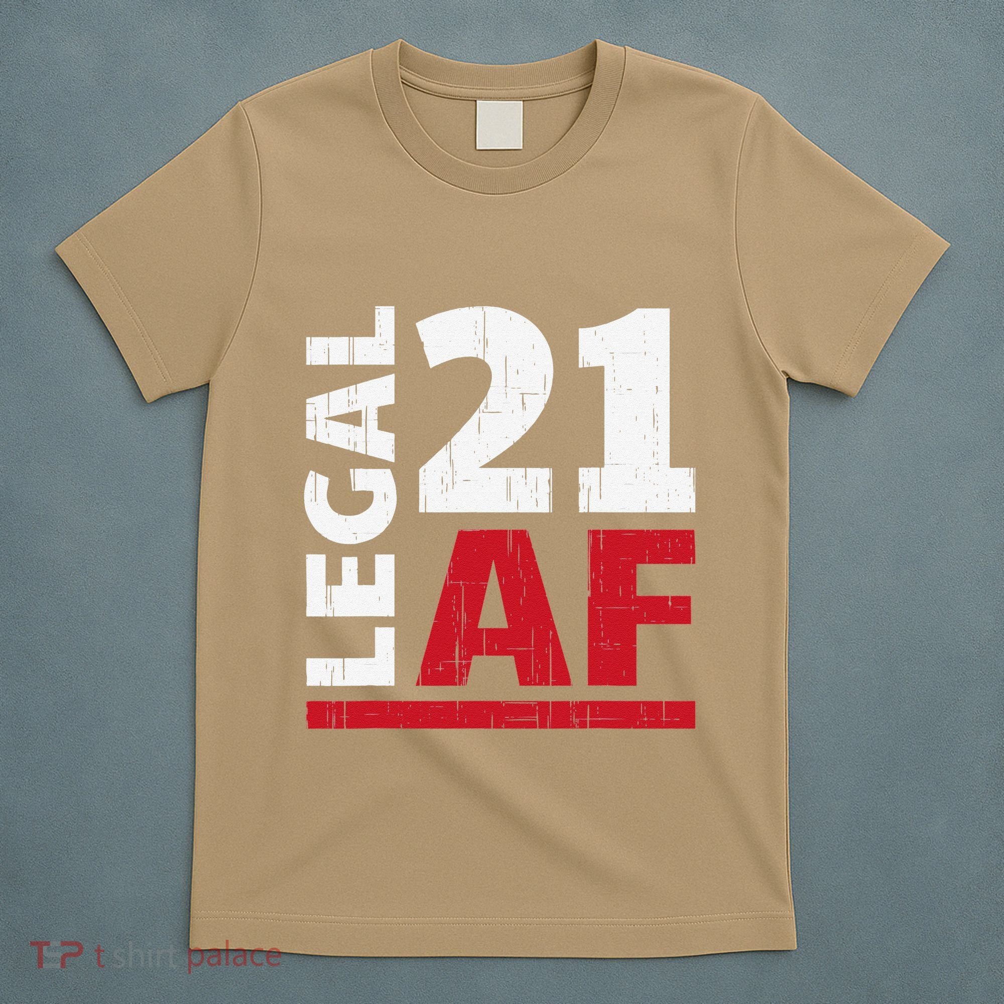 21 Birthday Celebration Party Gift I Legal AF 21st Bday T-Shirt
