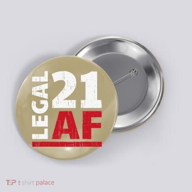 21 Birthday Celebration Party Gift I Legal AF 21st Bday Button