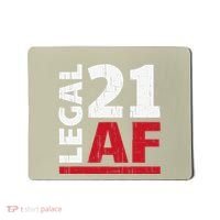 21 Birthday Celebration Party Gift I Legal AF 21st Bday Mousepad thumb 0