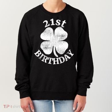 21st Birthday Funny St. Patricks Day Party Beer Gift Women's Sweatshirt
