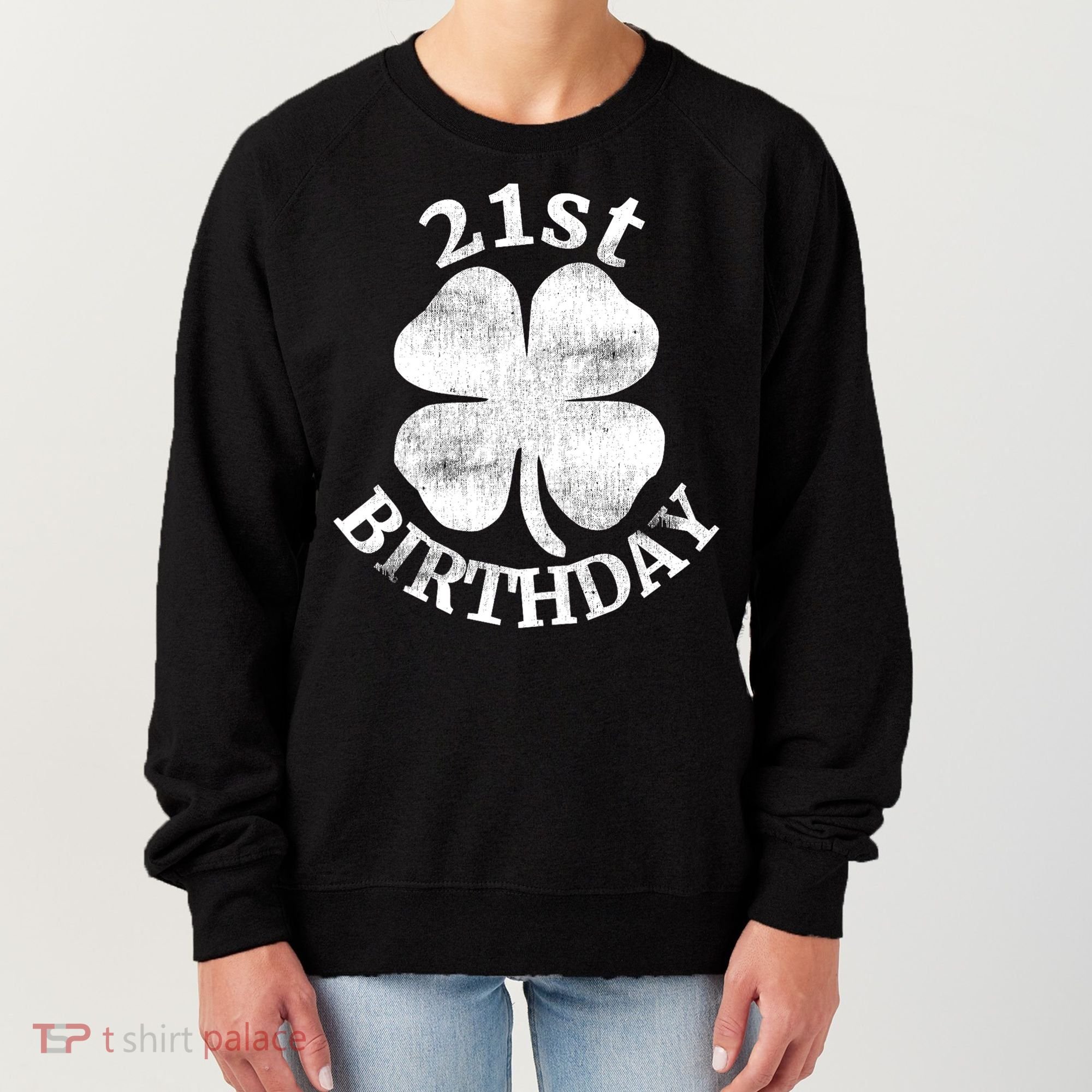 21st Birthday Funny St. Patricks Day Party Beer Gift Women's Sweatshirt