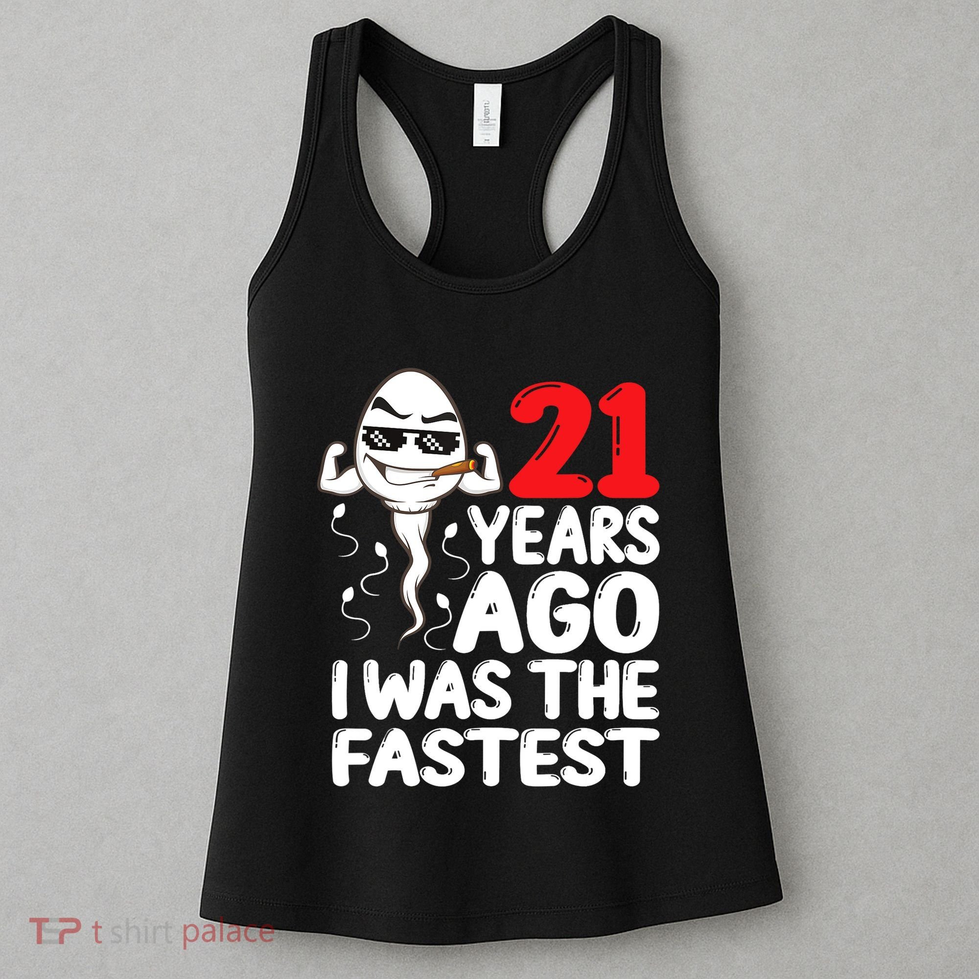 21st Birthday Gag Dress 21 Years Ago I Was The Fastest Funny Women's Tank Top