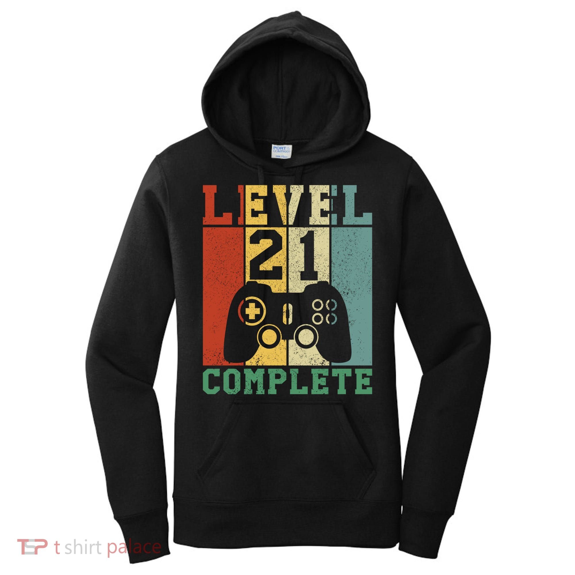 21 Birthday Level 21 Complete Meaningful Gift Women's Hoodie