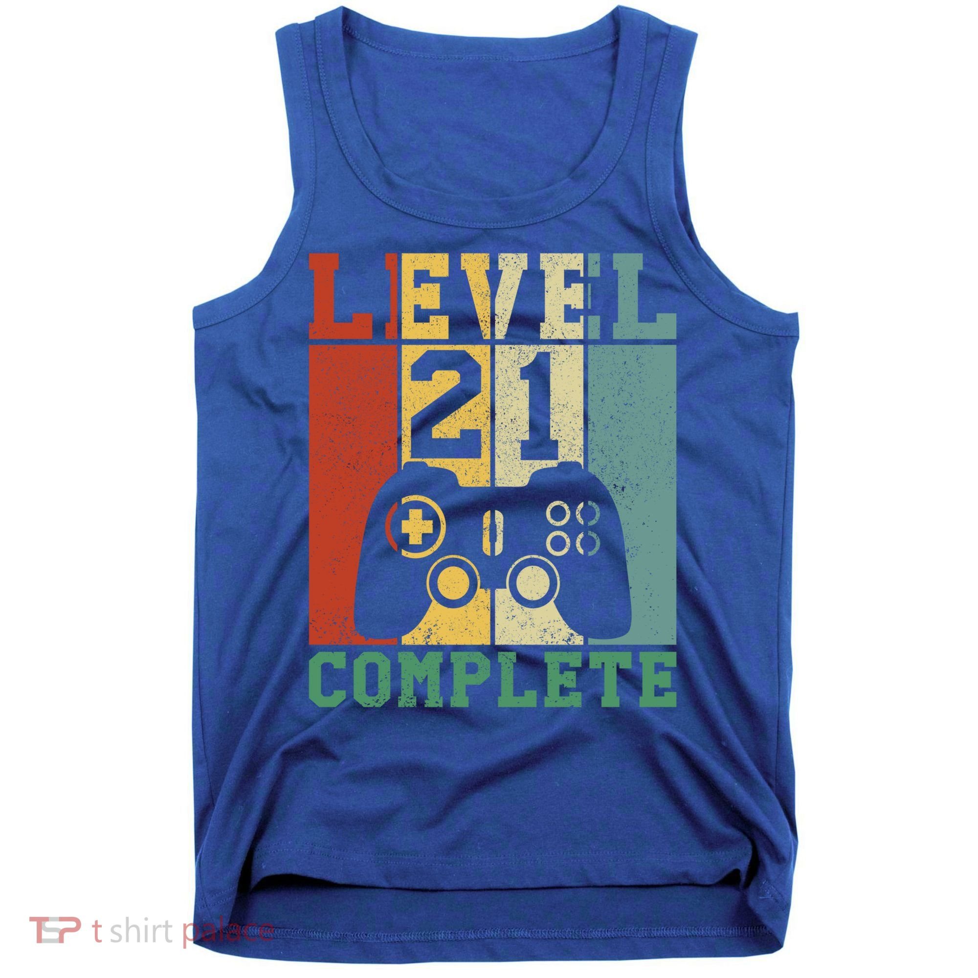 21 Birthday Level 21 Complete Meaningful Gift Tank Top