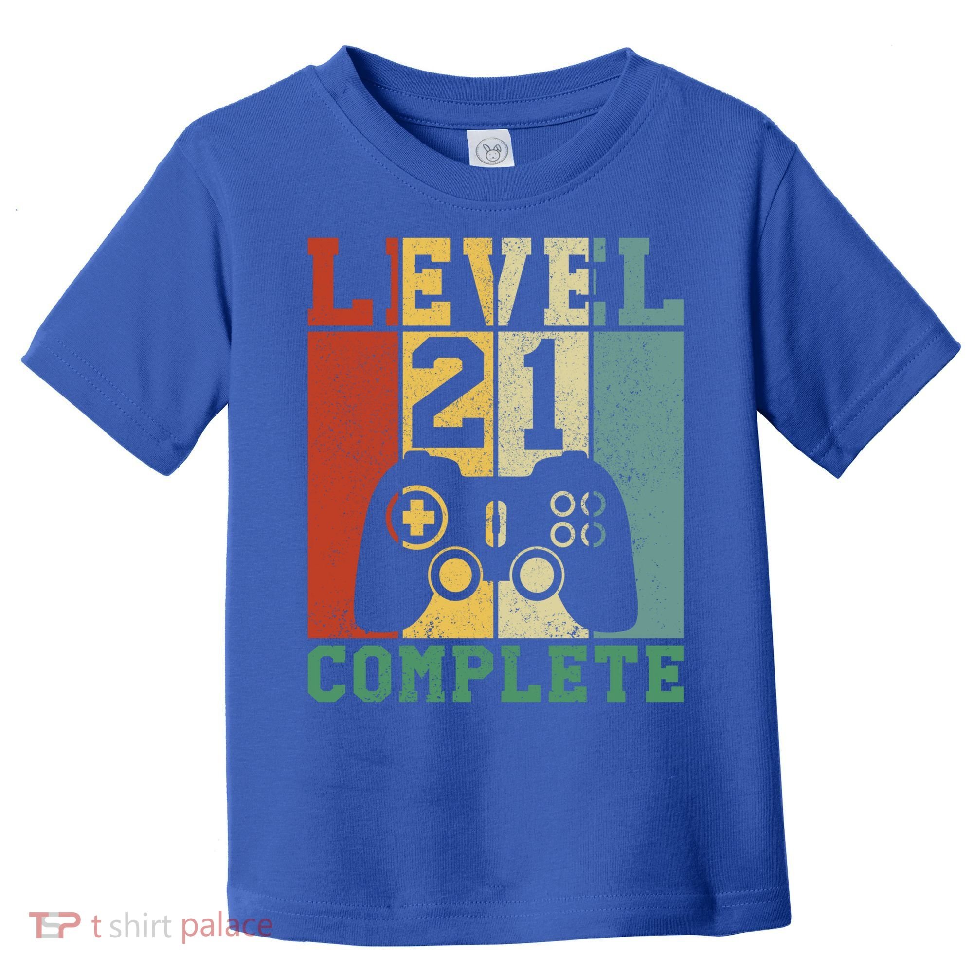 21 Birthday Level 21 Complete Meaningful Gift Toddler T-Shirt