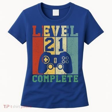 21 Birthday Level 21 Complete Meaningful Gift Women's T-Shirt