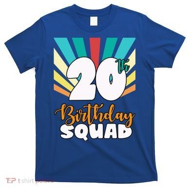 20th Birthday Squad 20 Years Old T-Shirt