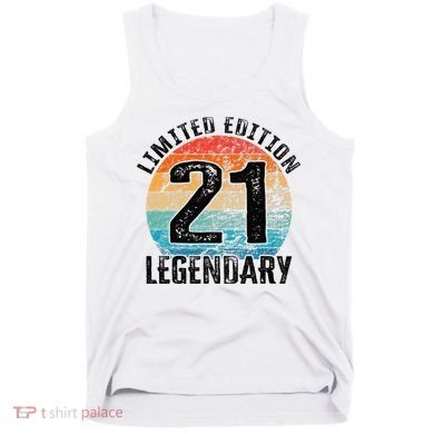 21st Birthday Vintage Legendary Bday Limited Edition Tank Top