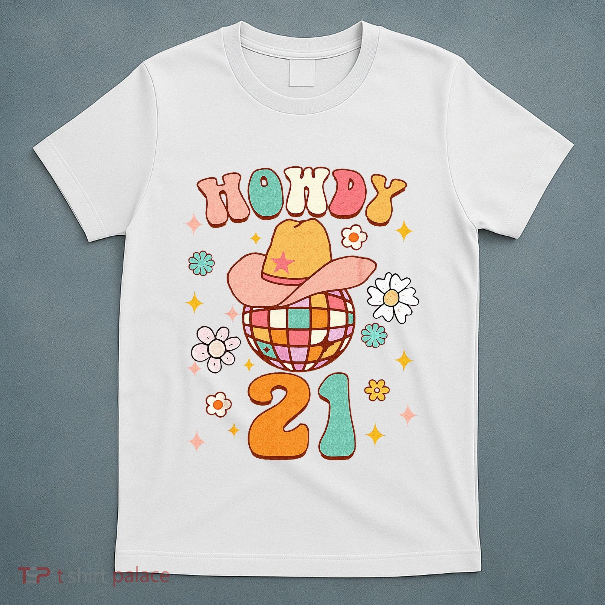 21st Birthday Western Life Howdy 21 Wild West Country Life T-Shirt