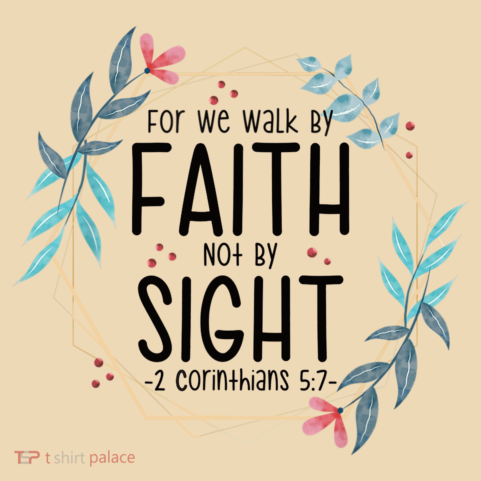 2 Corinthians 5:7 For We Walk By Faith Not By Sight Tote Bag