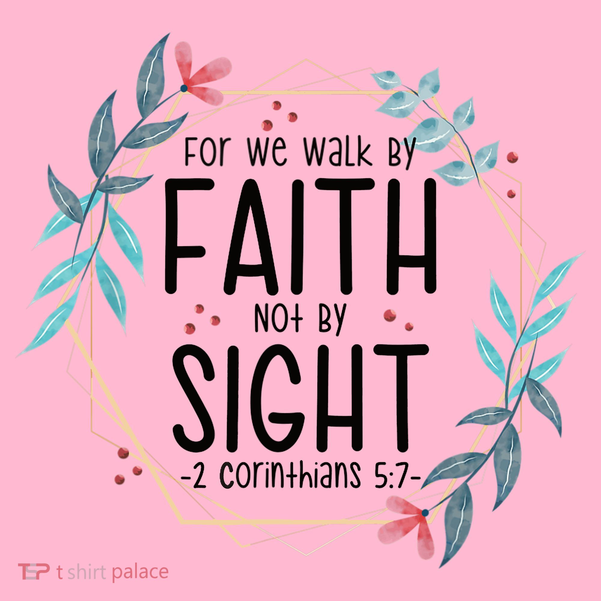 2 Corinthians 5:7 For We Walk By Faith Not By Sight Coaster