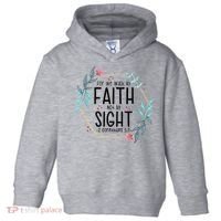 2 Corinthians 5:7 For We Walk By Faith Not By Sight Toddler Hoodie thumb 0