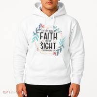 2 Corinthians 5:7 For We Walk By Faith Not By Sight Hoodie thumb 2