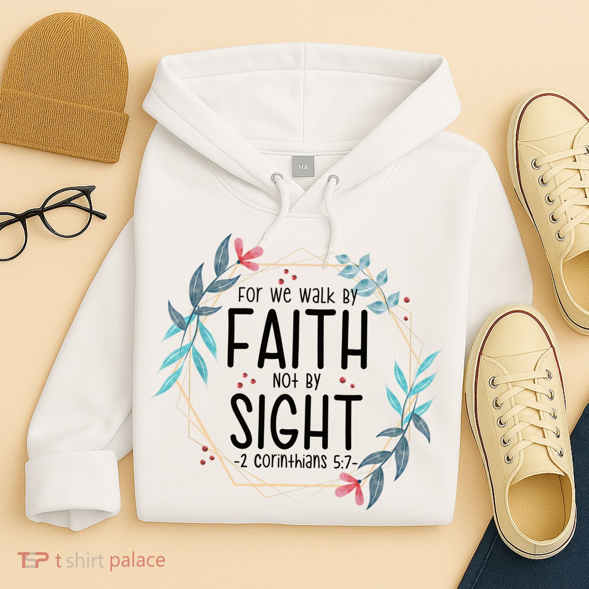 2 Corinthians 5:7 For We Walk By Faith Not By Sight Hoodie