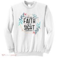 2 Corinthians 5:7 For We Walk By Faith Not By Sight Sweatshirt thumb 0