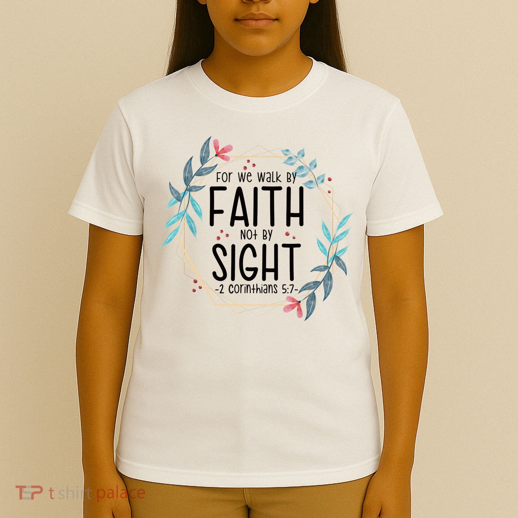 2 Corinthians 5:7 For We Walk By Faith Not By Sight T-Shirt