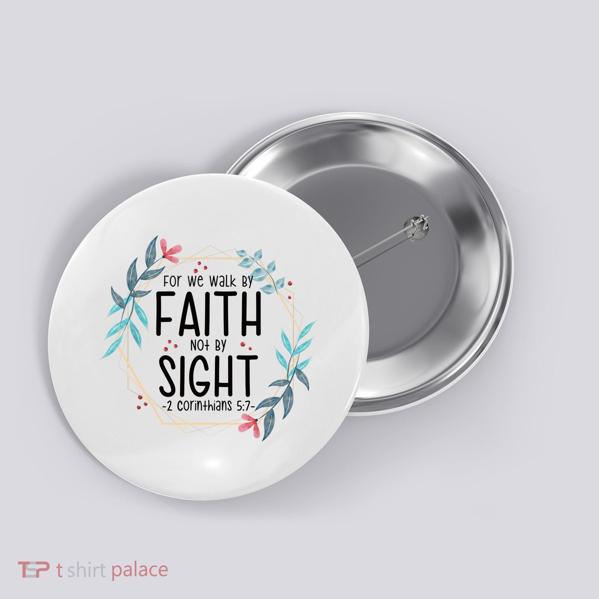 2 Corinthians 5:7 For We Walk By Faith Not By Sight Button
