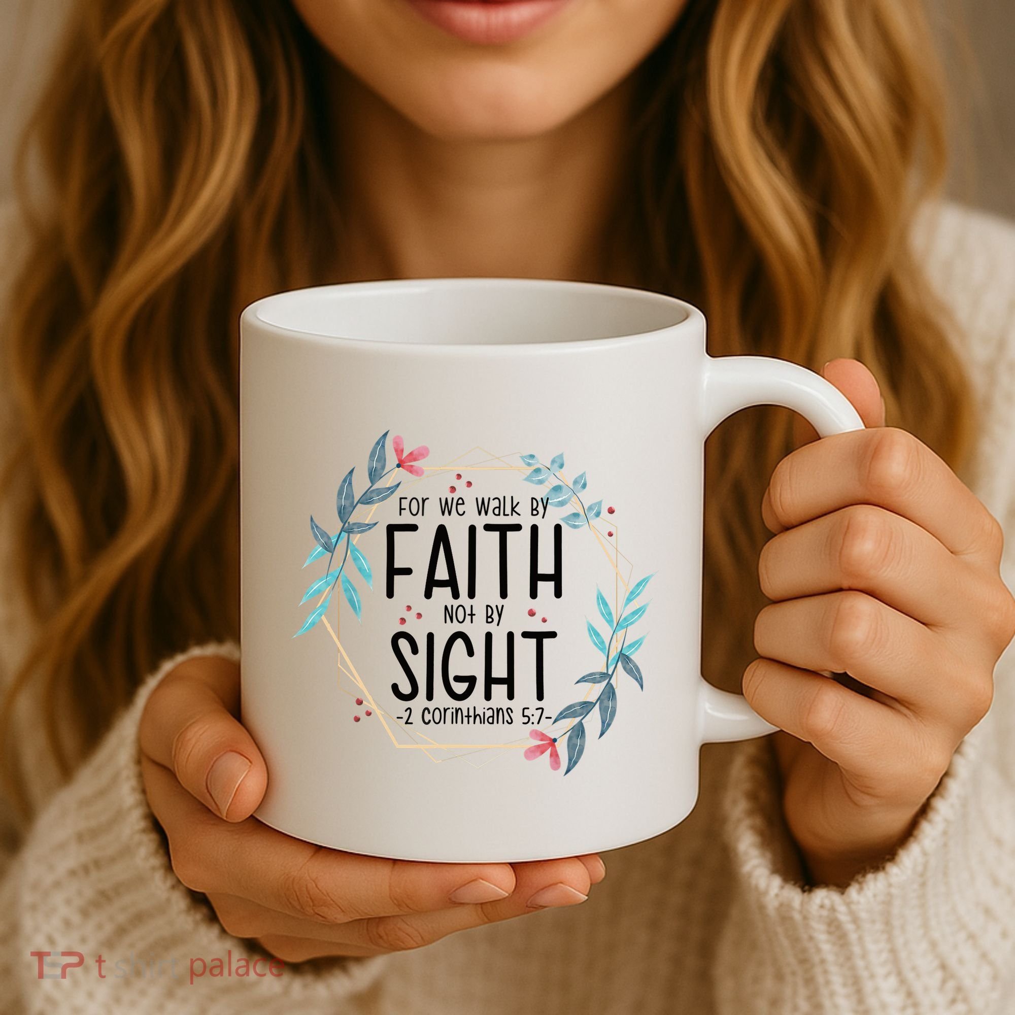 2 Corinthians 5:7 For We Walk By Faith Not By Sight Coffee Mug