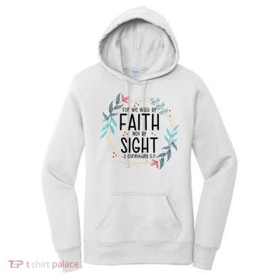 2 Corinthians 5:7 For We Walk By Faith Not By Sight Women's Hoodie