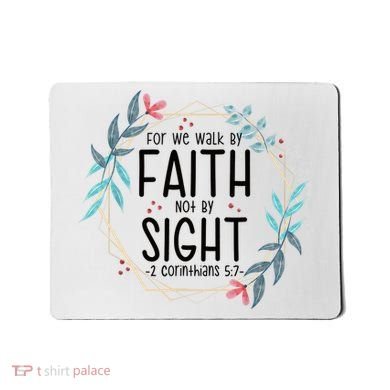 2 Corinthians 5:7 For We Walk By Faith Not By Sight Mousepad