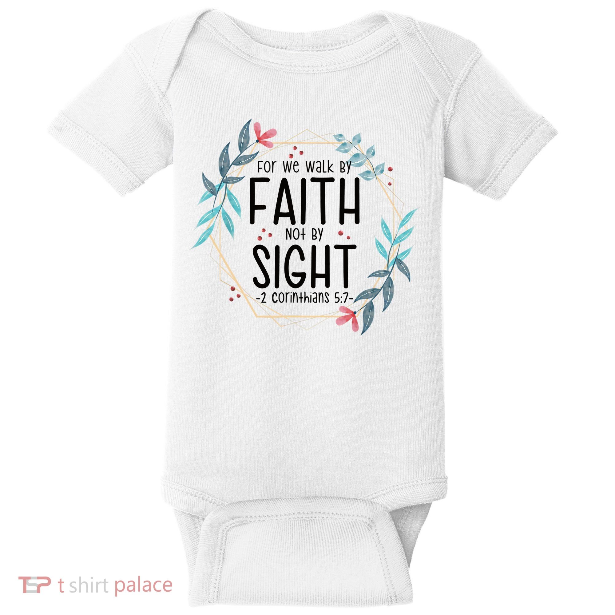 2 Corinthians 5:7 For We Walk By Faith Not By Sight Baby Bodysuit