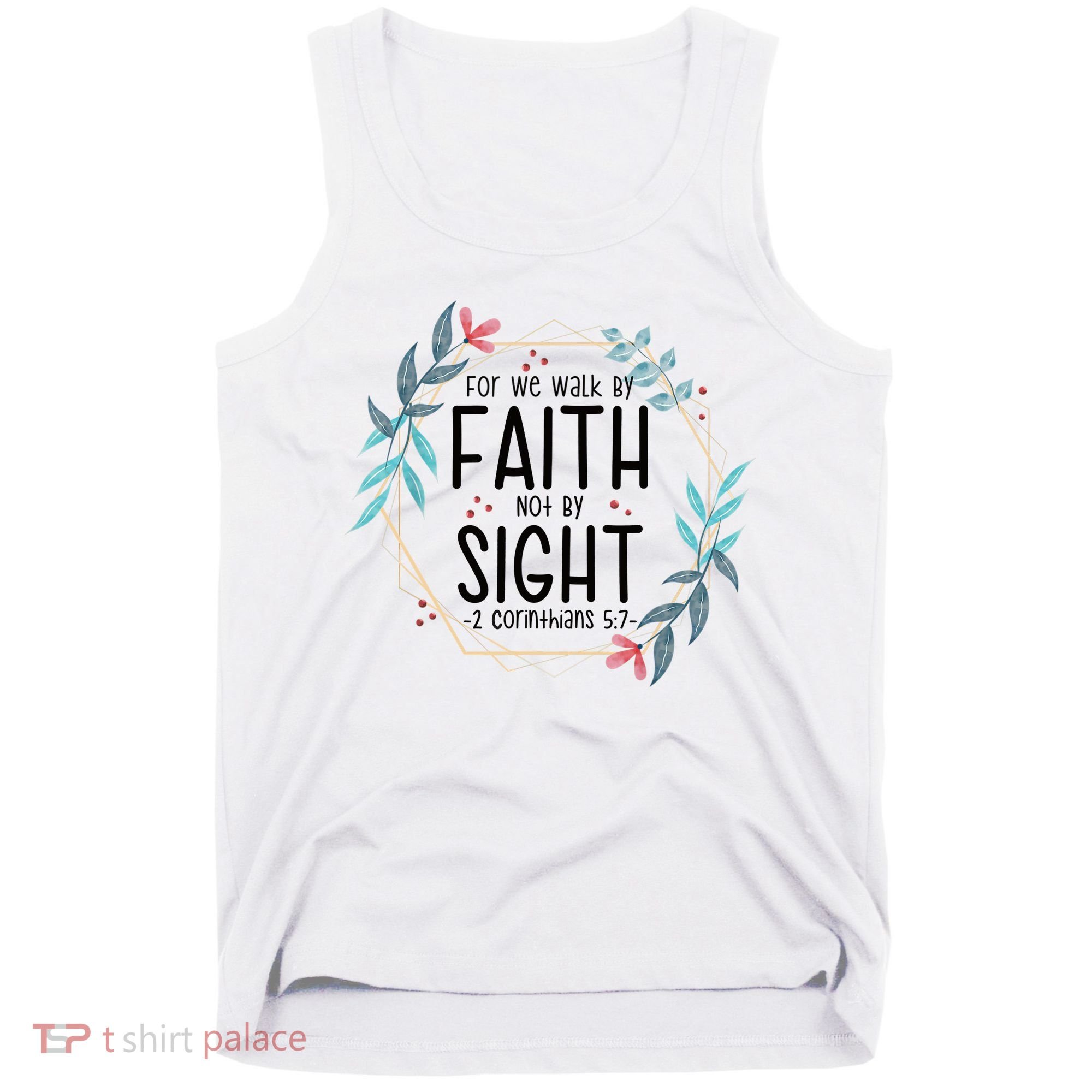 2 Corinthians 5:7 For We Walk By Faith Not By Sight Tank Top