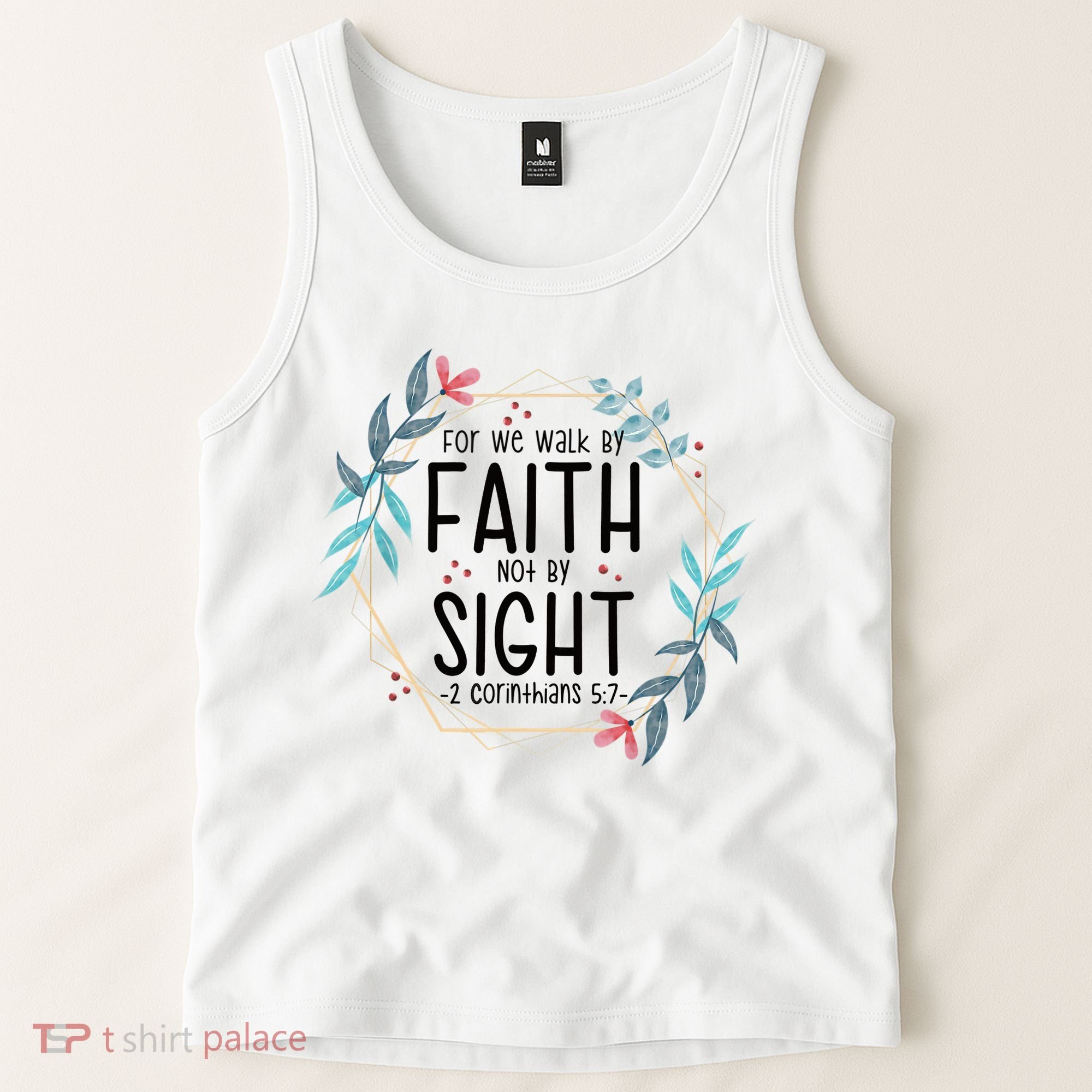 2 Corinthians 5:7 For We Walk By Faith Not By Sight Tank Top