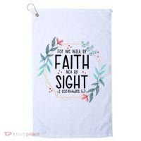 2 Corinthians 5:7 For We Walk By Faith Not By Sight Golf Towel thumb 0